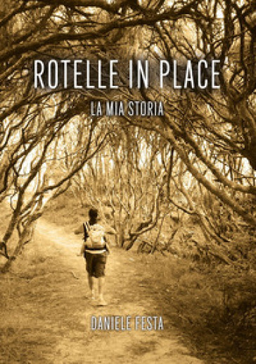 Rotelle in place. La mia storia