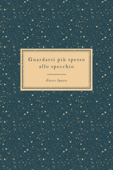 Guardarsi più spesso allo specchio. Il riflesso degli altri