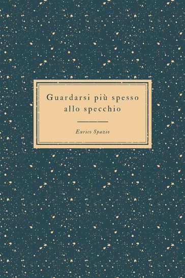 Guardarsi più spesso allo specchio