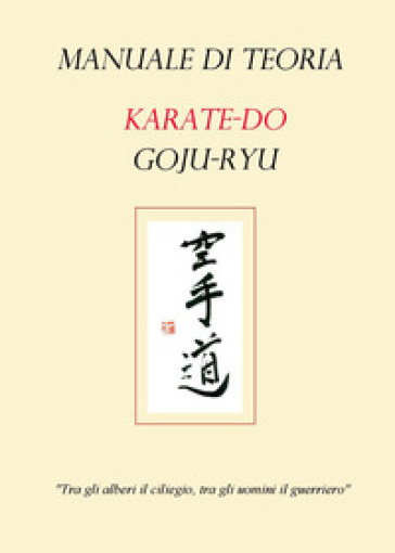 Manuale di teoria karate-do goju-ryu