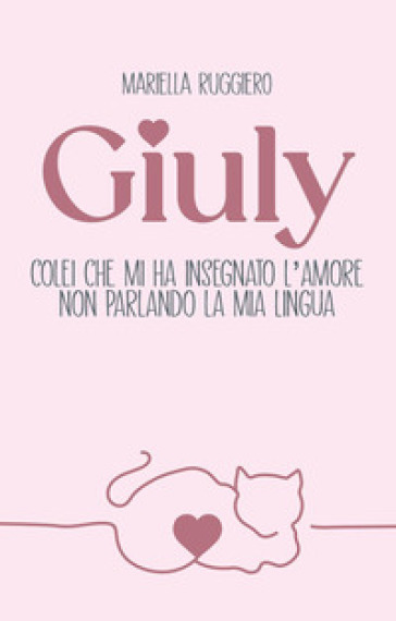 Giuly colei che mi ha insegnato l'amore non parlando la mia lingua