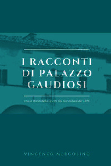 I racconti di palazzo Gaudiosi
