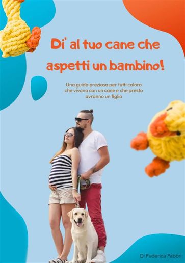 Di' al tuo cane che aspetti un bambino!