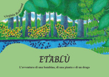 Etablù. L'avventura di una bambina, di una pianta e di un drago
