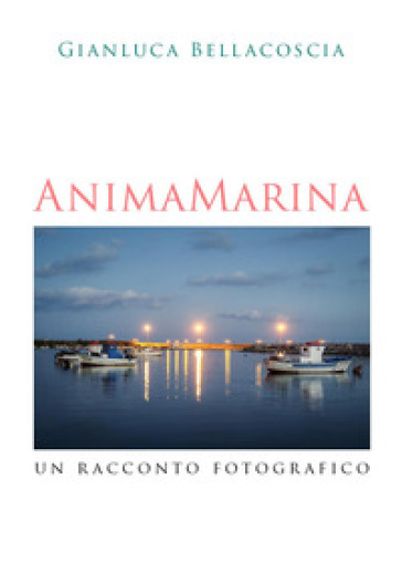Anima marina. Un racconto fotografico