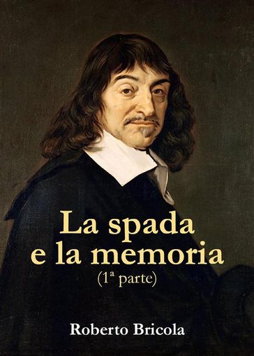 La spada e la memoria. Parte Prima