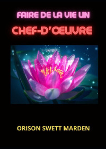 Faire de la vie un chef-d'œuvre