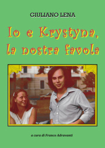 Io e Krystyna, la nostra favola