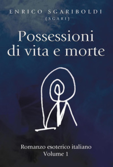 Possessioni di vita e morte. Vol. 1