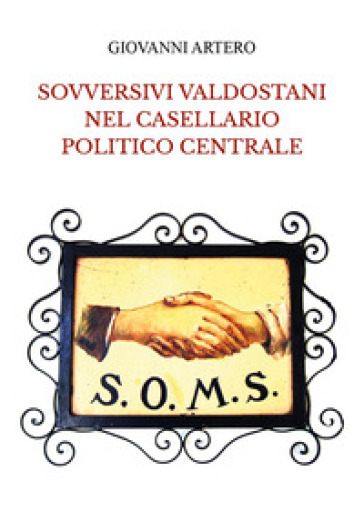 Sovversivi valdostani nel casellario politico centrale