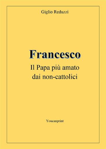 Francesco, il Papa più amato dai non-cattolici
