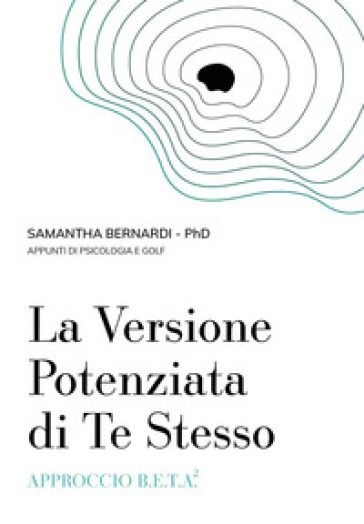 La versione potenziata di te stesso. Approccio B.E.T.A.2