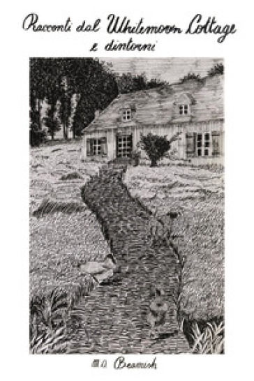 Racconti dal Whitemoon Cottage e dintorni