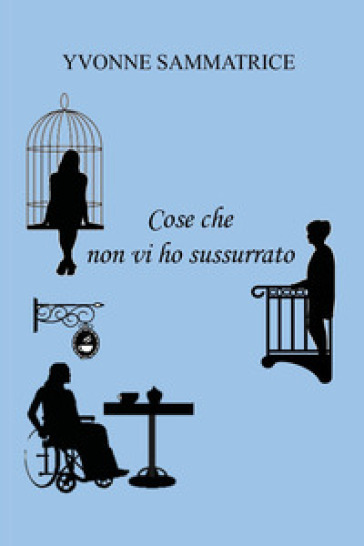 Cose che non vi ho sussurrato