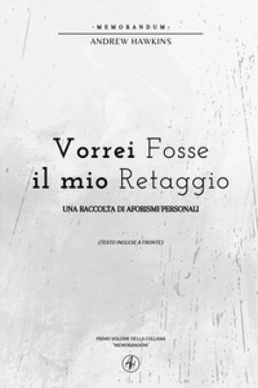 Vorrei fosse il mio retaggio. Testo inglese a fronte