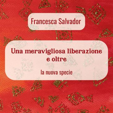 Una meravigliosa liberazione e oltre