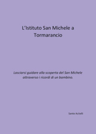 L'istituto San Michele a Tormarancio