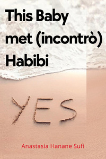This Baby met (incontrò) Habibi