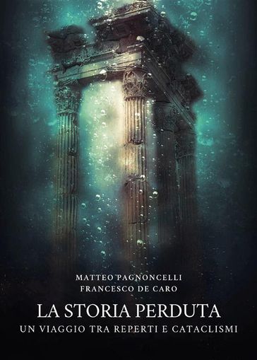 La storia perduta: un viaggio tra reperti e cataclismi