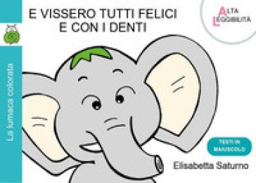 E vissero tutti felici e con i denti
