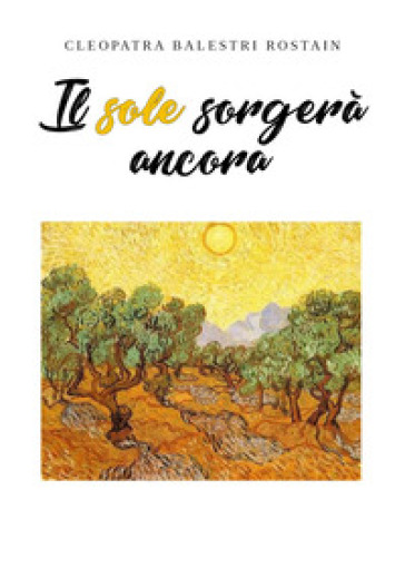 Il sole sorgerà ancora