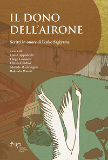Il dono dell'airone. Scritti in onore di Ikuko Sagiyama