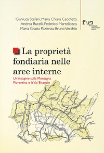 La proprietà fondiaria nelle aree interne. Un'indagine sulla Montagna Fiorentina e la Val Bisenzio