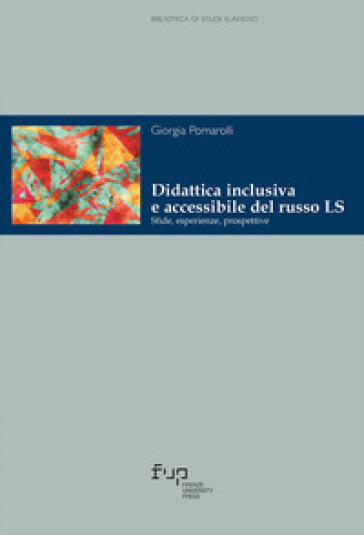 Didattica inclusiva e accessibile del russo LS. Sfide, esperienze e prospettive