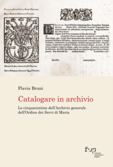 Catalogare in archivio. Le Cinquecentine dell'Archivio generale dell'Ordine dei Servi di Maria
