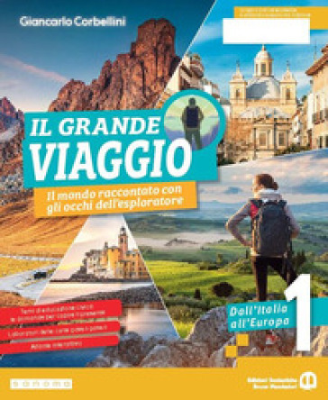 Il grande viaggio. Il mondo raccontato con gli occhi dell'esploratore. Per la Scuola media. Con e-book. Con espansione online. Vol. 1