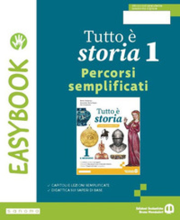 Tutto è storia. Easybook. Per la Scuola media. Con e-book. Con espansione online. Vol. 1
