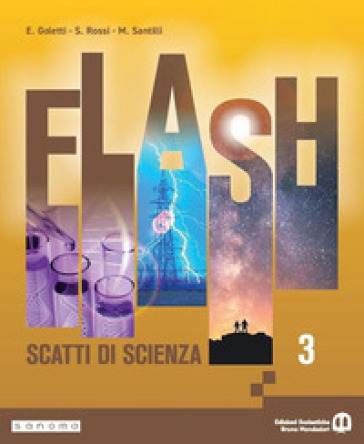 Flash. Scatti di scienza. Per la Scuola media. Con e-book. Con espansione online. Vol. 3