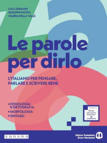 Le parole per dirlo. Ediz. Pack. Con Quaderno di attività, Comunicazione e scrittura, Il mio taccuino di lessico, Tabelle di sintesi. Per la Scuola media. Con e-book. Con espansione online