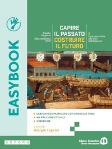 Capire il passato, costruire il futuro. Easybook. Per le Scuole superiori. Con e-book. Con espansione online. Vol. 1: Dall'anno Mille alla fine del Seicento