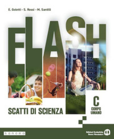 Flash. Scatti di scienza. Per la Scuola media. Con e-book. Con espansione online. Vol. C: Corpo umano