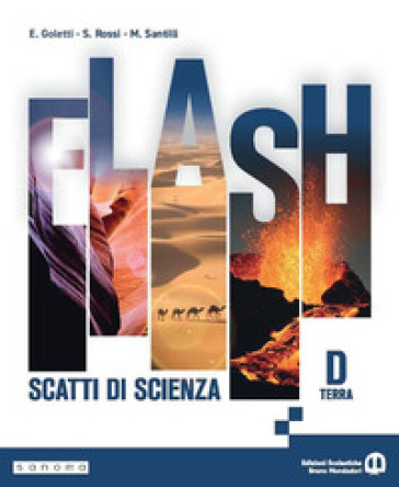 Flash. Scatti di scienza. Per la Scuola media. Con e-book. Con espansione online. Vol. D: Terra
