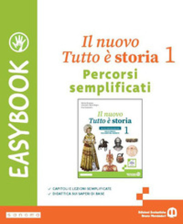 Il nuovo tutto è storia. Nuova periodizzazione. Easybook. Per la Scuola media. Con e-book. Con espansione online. Vol. 1