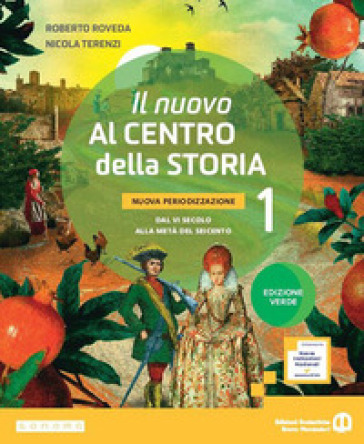 Il nuovo Al centro della storia. Nuova periodizzazione. Ediz. Verde. Per la Scuola media. Con e-book. Con espansione online. Vol. 1: Dal VI secolo alla metà del Seicento