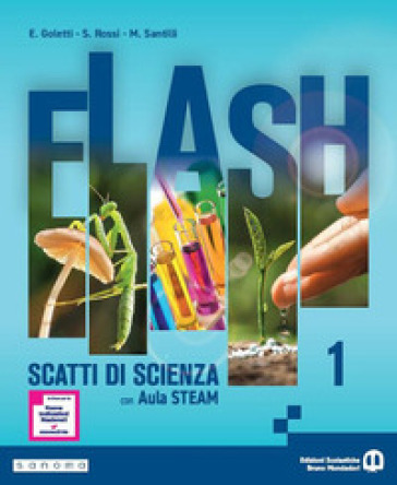 Flash. Scatti di scienza. Ediz. Annuale con aula STEAM. Per la Scuola media. Con e-book. Con espansione online. Vol. 1
