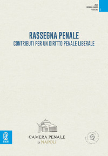 Rassegna penale. Contributi per un diritto penale liberale (2023). Vol. 1