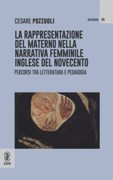 La rappresentazione del materno nella narrativa femminile inglese del Novecento. Percorsi tra letteratura e pedagogia
