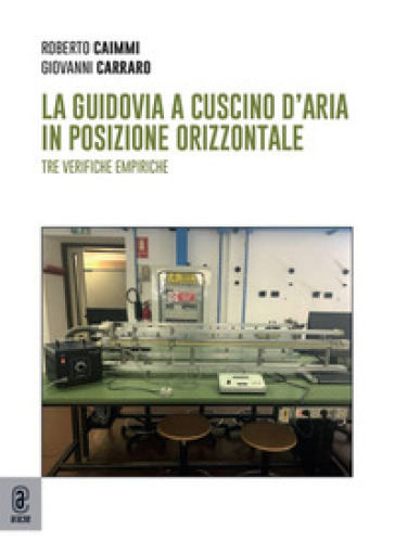 La guidovia a cuscino d'aria in posizione orizzontale. Tre verifiche empiriche
