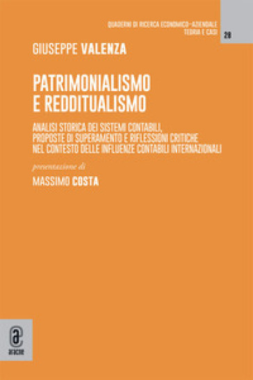 Patrimonialismo e redditualismo. Analisi storica dei sistemi contabili, proposte di superamento e riflessioni critiche nel contesto delle influenze contabili internazionali
