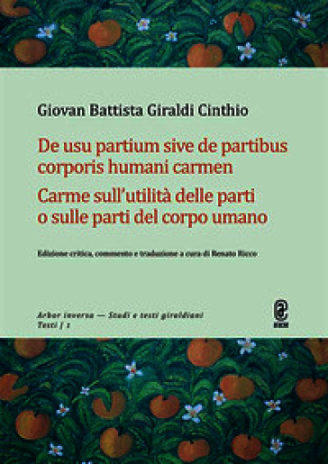 De usu partium sive de partibus corporis humani carmen. Carme sull'utilità delle parti o sulle parti del corpo umano