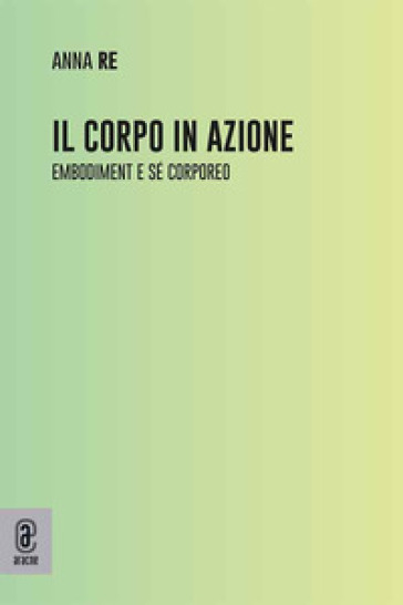 Il corpo in azione. Embodiment e sé corporeo