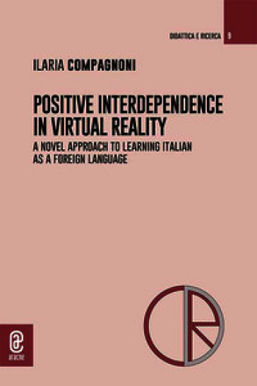 Positive interdependence in virtual eeality. A novel approach to learning italian as a foreign language