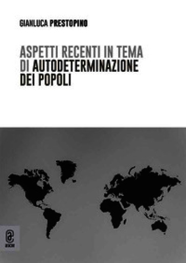 Aspetti recenti in tema di autodeterminazione dei popoli