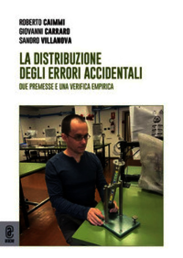 La distribuzione degli errori accidentali. Due premesse e una verifica empirica
