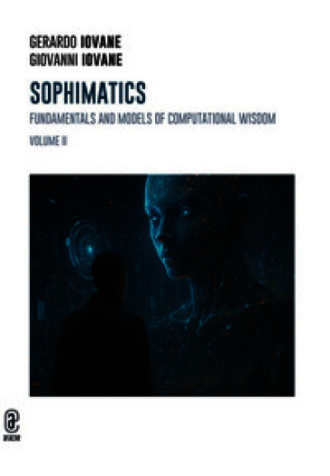 Sophimatics. Vol. 2: Fundamentals and models of computational wisdom