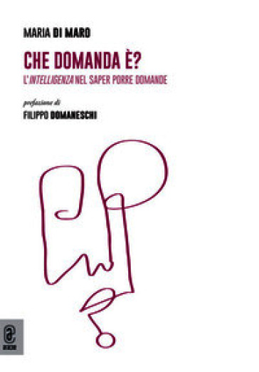 Che domanda è? L'intelligenza nel saper porre domande